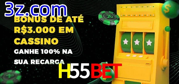 H55Bet melhor bônus de depósito